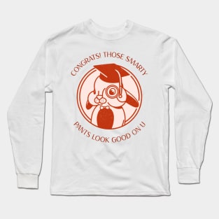 Congratulations Smarty Pants ! Long Sleeve T-Shirt